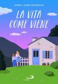 La vita come viene