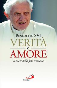 Verità e amore. Il cuore della fede cristiana