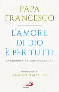 L'amore di Dio è per tutti. La passione per l'evangelizzazione