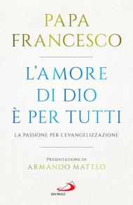 L'amore di Dio è per tutti. La passione per l'evangelizzazione