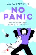 No panic. Gestire ansia e stress per tornare a essere liberi