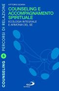 Counseling e accompagnamento spirituale. Ecologia integrale e armonia del sé