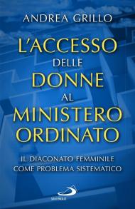 L'accesso delle donne al ministero ordinato. Il diaconato femminile come problema sistematico