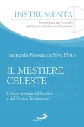 Il mestiere celeste. Critica testuale dell'antico e del nuovo testamento