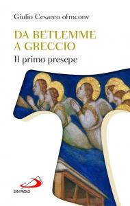 Da Betlemme a Greccio. Il primo presepe