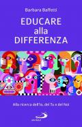 Educare alla differenza. Alla ricerca dell'Io, del Tu e del Noi