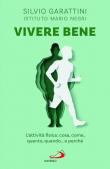 Vivere bene. L'attività fisica: cosa, come, quanto, quando... e perché