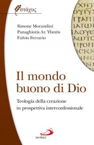 Il mondo buono di Dio. Teologia della creazione in prospettiva interconfessionale