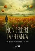 Non perdere la speranza. Un pensiero positivo per ogni giorno