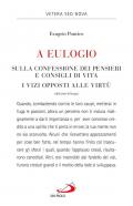 A Eulogio. Sulla confessione dei pensieri e consigli di vita-A Eulogio. I vizi opposti alle virtù. Testo greco a fronte