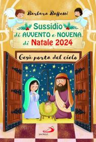 Sussidio d'Avvento e Novena di Natale 2024. Gesù porta del cielo