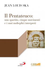 Il Pentateuco: uno spartito, cinque movimenti e i suoi molteplici interpreti