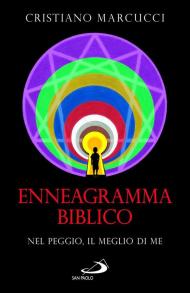 Enneagramma biblico. Nel peggio, il meglio di me