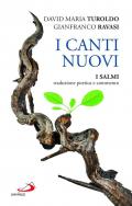 I canti nuovi. I Salmi, traduzione poetica e commento