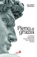 Pieno di grazia. La sfida cristiana per il maschio del nostro tempo