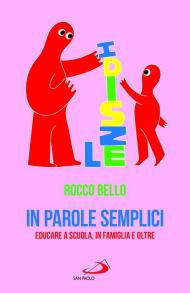 In parole semplici. Educare a scuola, in famiglia e oltre