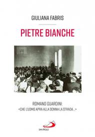 Pietre bianche. Romano Guardini: «Che l'uomo apra alla donna la strada...»