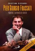 Pier Giorgio Frassati. Parsifal e alpinista di Cristo