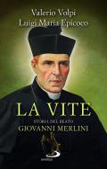 La vite. Storia del beato Giovanni Merlini