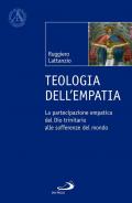 Teologia dell'empatia. La partecipazione empatica del Dio trinitario alle sofferenze del mondo