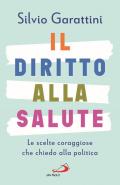 Il diritto alla salute. Le scelte coraggiose che chiedo alla politica