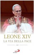 Leone XIV. La via della pace
