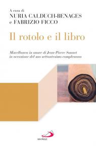 Il rotolo e il libro. Miscellanea in onore di Jean-Pierre Sonnet in occasione del suo settantesimo compleanno