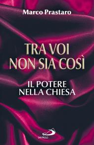 Tra voi non sia così. Il potere nella Chiesa