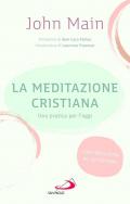 La meditazione cristiana. Una pratica per l'oggi