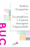 La preghiera e l'amore ottengono l'impossibile