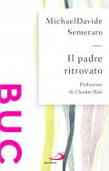Il padre ritrovato. Padre Nostro tra cielo e terra