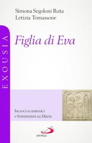 Figlia di Eva. Incroci ecumenici e femministi su Maria