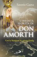 L'eredità segreta di don Amorth. «Così la Madonna ha salvato l'Italia»