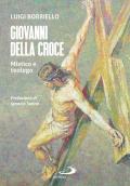 Giovanni della croce. Mistico e teologo