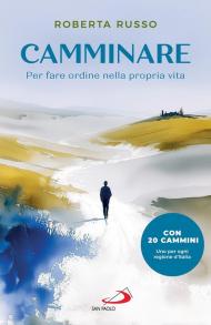 Camminare. Per fare ordine nella propria vita