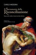 Il sacramento della riconciliazione. Racconto della misericordia divina