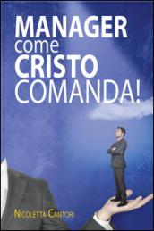 Manager come Cristo comanda!