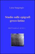 Studio sulle epigrafi greco-latine. Dal VI secolo a.C. al I d.C.: 1