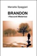 Brandon. I racconti misteriosi