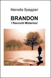 Brandon. I racconti misteriosi