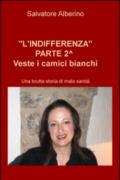 L'indifferenza parte 2° veste i camici bianchi. Una brutta storia di malasanità