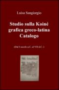 Studio sulla Koinè grafica greco-latina. Dal I secolo a.C. al VII d.C: 2