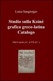 Studio sulla Koinè grafica greco-latina. Dal I secolo a.C. al VII d.C: 2