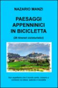 Paesaggi appenninici in bicicletta. 28 itinerari cicloturistici