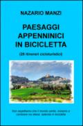 Paesaggi appenninici in bicicletta. 28 itinerari cicloturistici