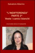 L'indifferenza parte 2°. Veste i camici bianchi. Una brutta storia di malasanità