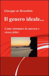 Il genero ideale... Come sistemare la suocera e vivere felici