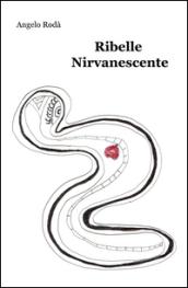 Ribelle Nirvanescente