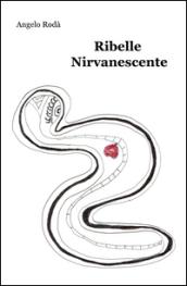 Ribelle Nirvanescente