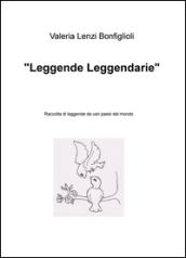 «Leggende leggendarie». Raccolta di leggende da vari paesi del mondo